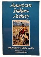 American Indian Archery by Reginald & Gladys Laubin 1991 U of Oklahoma Paperback