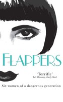 Flappers | Six Women Of A Dangerous Generation | Judith Mackrell | Taschenbuch