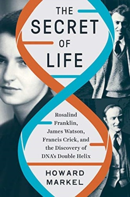 The Secret of Life by Howard  Markel (Hardback Book)