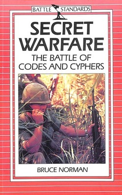 Secret Warfare: Battle of Codes and Ciphers (Battle Standards) by Norman, Bruce