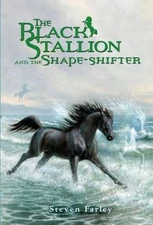 The Black Stallion and the Shape-shifter - paperback, Steven Farley, 0375845321