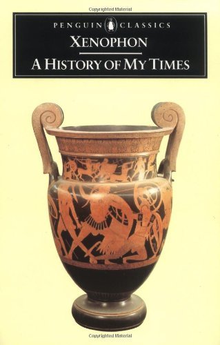 Xenophon: History of My Times (Penguin Classics) By Xenophon, George Cawkwell,