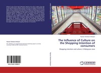 The Influence Of Culture On The Shopping Intention Of Consumers Pejman Sheibani
