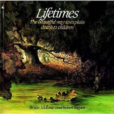 Lifetimes: The Beautiful Way to Explain Death to Children - Paperback - GOOD