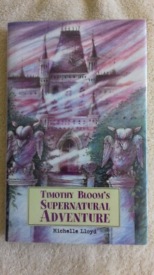 *Signed* Book : Michelle Lloyd, Timothy Bloom's Supernatural Adventure