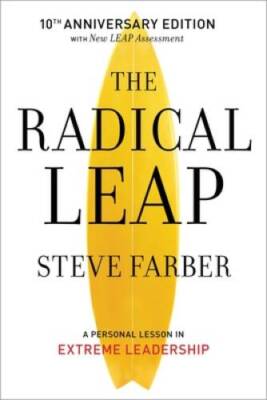 The Radical Leap: A Personal Lesson in Extreme Leadership - VERY GOOD