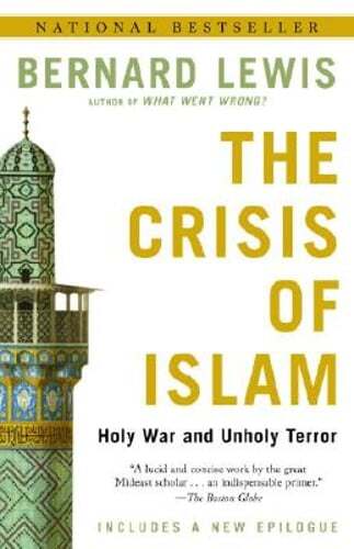 The Crisis of Islam: Holy War and Unholy Terror by Bernard Lewis: Used