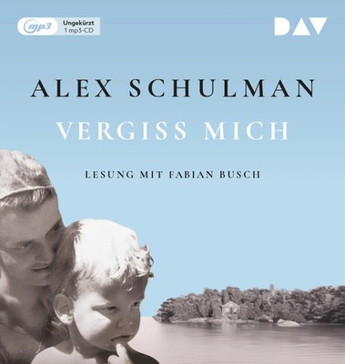 Vergiss mich | Alex Schulman | Ungekürzte Lesung mit Fabian Busch | MP3-CD