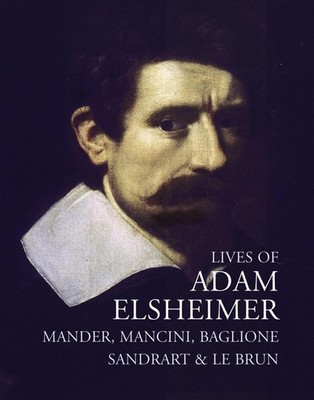 Lives of Adam Elsheimer by Carel van Mander (English) Paperback Book