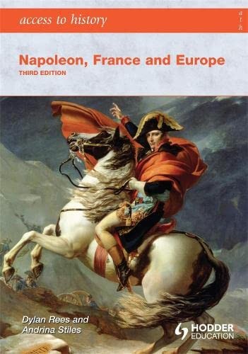 Access to History: Napoleon, France and Europe Third Edition,And