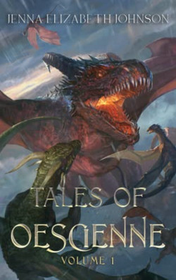 Tales of Oescienne: A Short Story Collection - Paperback NEW Johnson, Jenna  01/