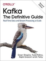 Kafka: The Definitive Guide ~ Rajini Sivaram ~ 9781492043089
