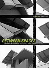 Between Spaces : Smith-Miller + Hawkinson Architecture, Judith Tu