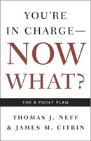 You`re In Charge, Now What?: The 8 Point Plan By Thomas J. Neff, (paperback), Cr on sale You`re In Charge, Now What?: The 8 Point Plan By Thomas J. Neff, (paperback), Cr on sale