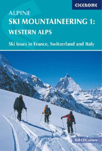 Bill O'Connor Alpine Ski Mountaineering Vol 1 - Western Alps (Tascabile)