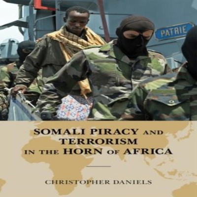Somali Piracy and Terrorism in the Horn of Africa Christopher L.