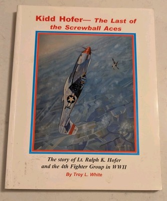 #ad *SIGNED* Kidd Hofer the last of the Screwball Aces: The story of Lt. Ralph ... $308.29