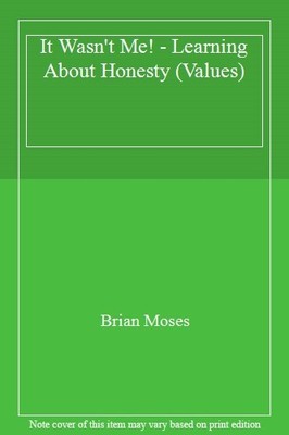 It Wasn't Me! - Learning About Honesty (Values),Brian Moses
