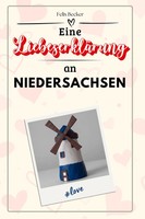 Eine LiebeserkläRung An Niedersachsen Felix Becker Taschenbuch 66 S. Deutsch