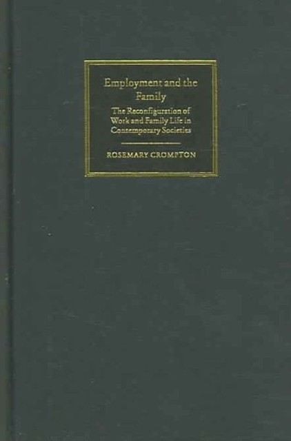 Employment and the Family Crompton Hardback Cambridge University Press