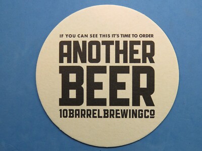 Beer Coaster ~ 10 BARREL Brewing Co ~ Bend, OREGON ~ It's Time to Order Another