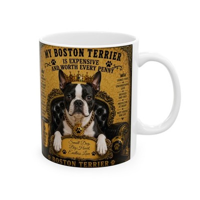 Boston Terrier Mug My Boston Terrier Is Expensive Worth Every Penny Gift