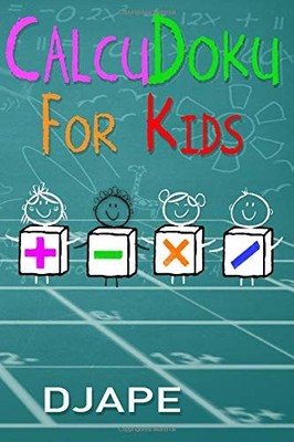 CALCUDOKU FOR KIDS: PLAY AND LEARN! By Djape **BRAND NEW**