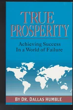 True Prosperity: Achieving Success In a World of Failure 1st 1998 SIGNED COPY LN