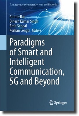 Paradigms of Smart and Intelligent Communication, 5G and Beyond by Amrita Rai (E