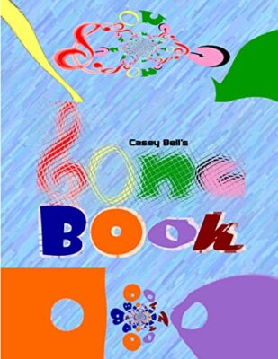 Casey's Song Book Casey Bell New Book 9781794855625