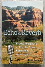 Echo and Reverb: Fabricating Space in Popular Music Recording, 1900-1960 PB
