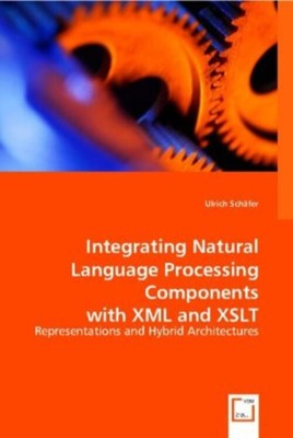 Ulrich Schäfer | Integrating Natural Language Processing Components with XML...