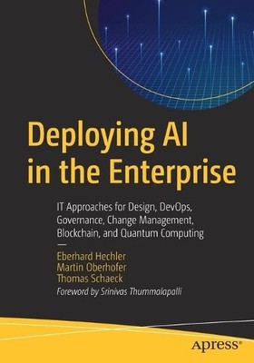 Eberhard Hechler Martin Oberhofer Thomas S Deploying AI in the Ente (Paperback)