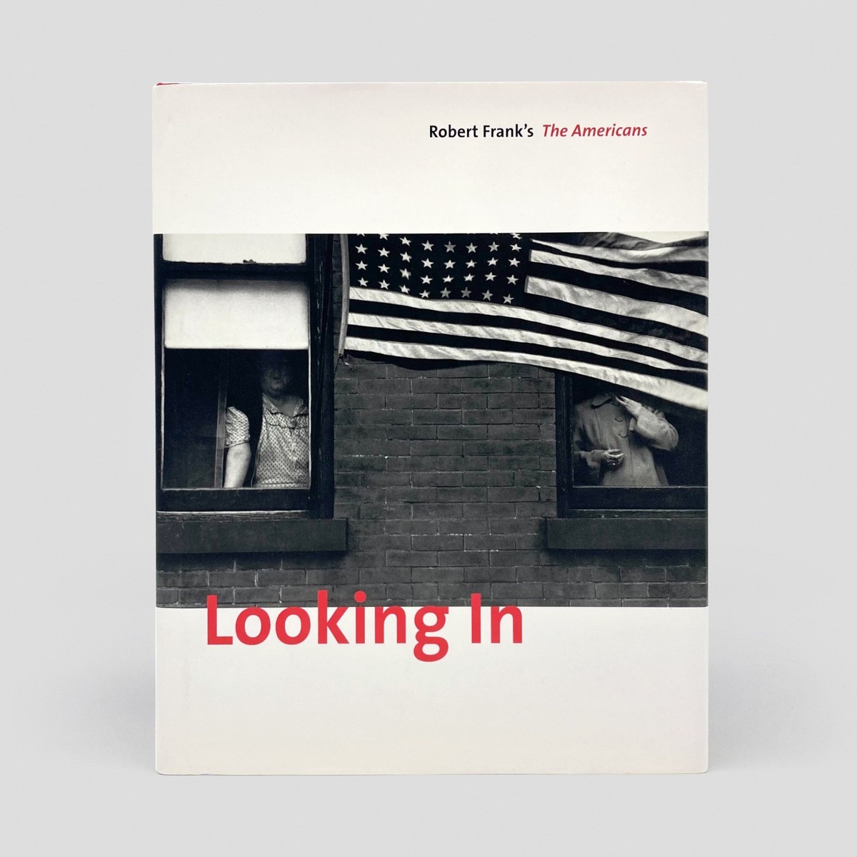 Looking In: Robert Frank's The Americans: Expanded Edition
