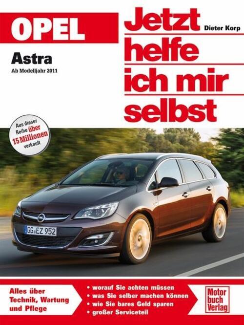 Thumbnail - Opel Astra Ab Modelljahr 2011 | Dieter Korp | Taschenbuch | 240 S. |