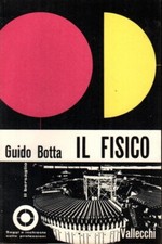 IL FISICO - Guido Botta - Vallecchi Editore - 1962