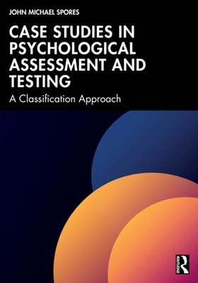 CASE STUDIES IN PSYCHOLOGICAL ASSESSMEN by SPORES JOHN M. Paperback Self Help