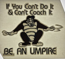 Original Vintage 1975 If You Can  t Do It Be An Umpire Iron On Transfer