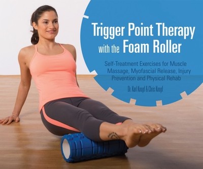 Trigger Point Therapy with the Foam Roller by Karl Knopf PAPERBACK 9781612433547