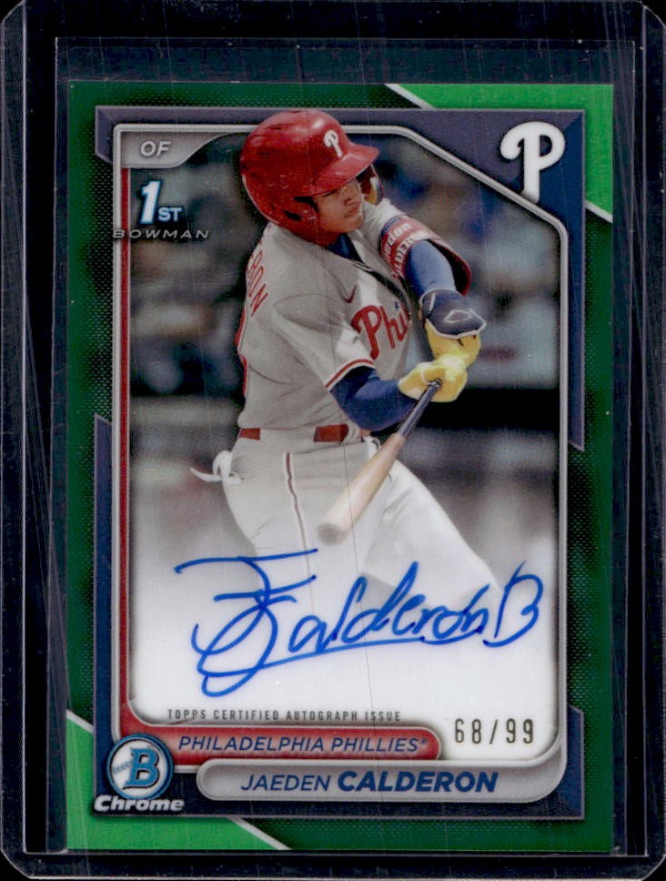 2024 Bowman Chrome Jaeden Calderon Auto Green Refractor 1st #68/99