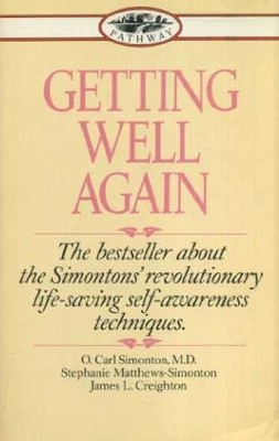 Getting Well Again: A Step-by-step, Self-help Guide to Overcomin