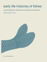 Early Life Histories Of Fishes: New Developmental, Ecological And Evolutionary P