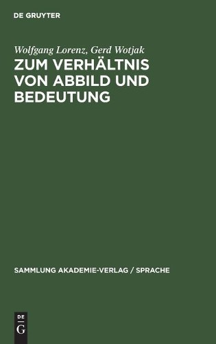 Wolfgang Lorenz Gerd Wotjak Zum Verhältnis Von Abbild Und Bedeutung (Hardback)