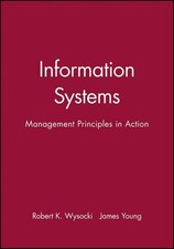Information Systems: Management Principles in Action by Robert K. Wysocki (Engli