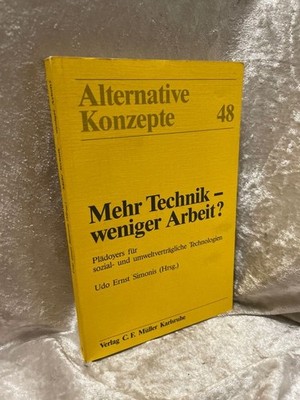 Mehr Technik - weniger Arbeit: Plädoyers für sozial- und umweltverträgliche Tech