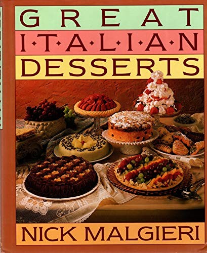 Great Italian Desserts Cookbook by Nicholas Malgieri 1990 Hardcover Edition