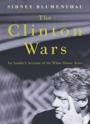 The Clinton Wars: An Insider's Account of the White House Years 