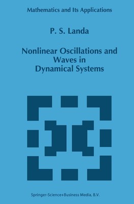 P. S Landa | Nonlinear Oscillations and Waves in Dynamical Systems | Buch (1996)