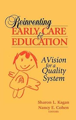 Reinventing Early Care and - Hardcover, by Kagan Sharon L.; - Very Good