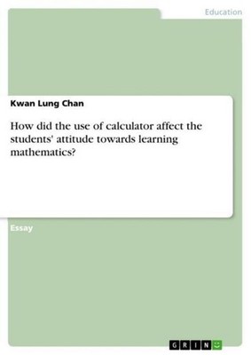 How did the use of calculator affect the students' attitude towards learning mat